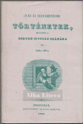 Bede Pl -  s j testamentomi trtnetek, mellyeket a zsenge ifjsg szmra rt B. P. (reprint)