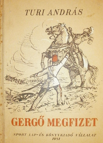 Turi Andrs - Gerg megfizet (Sportregny)