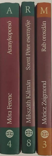 Mra Ferenc, Mikszth Klmn Mricz Zsigmond - Rab oroszln +  Aranykopors + Szent Pter esernyje/A sipsirica - A magyar prza klasszikusai (3,  4, 8,)  - (3  ktet )
