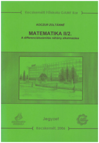 Koczur Zoltnn - Matematika II/2. - A differencilszmts nhny alkalmazsa