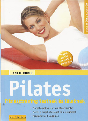 Antje Korte - Pilates - Fitnesztr�ning testnek �s l�leknek