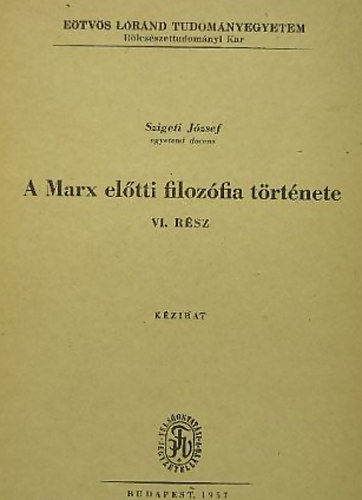 Szigeti J�zsef - A Marx el�tti filoz�fia t�rt�nete VI. Kant, Fichte, Schelling