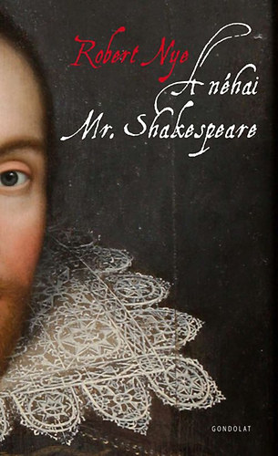 Robert Nye - A n�hai Mr. Shakespeare