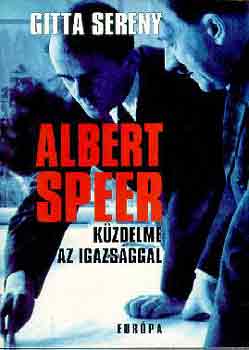 Gitta Sereny - Albert Speer k�zdelme az igazs�ggal