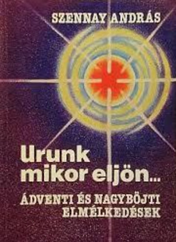 Szennay Andrs - Urunk mikor eljn...