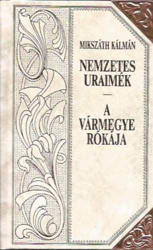 Nemzetes uraim�k - A v�rmegye r�k�ja (Miksz�th-sorozat 2.)