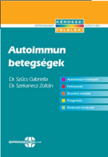 Sz�cs Gabriella; Dr. Szekanecz Zolt�n - Autoimmun betegs�gek