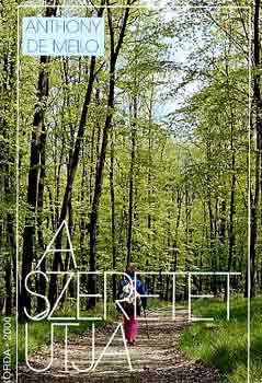 Anthony De Mello - A szeretet tja