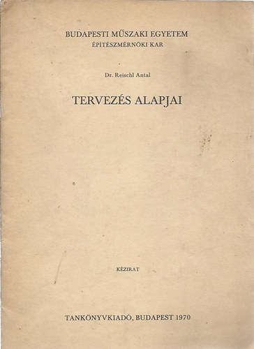 Dr. Reischl Antal - Tervezs alapjai