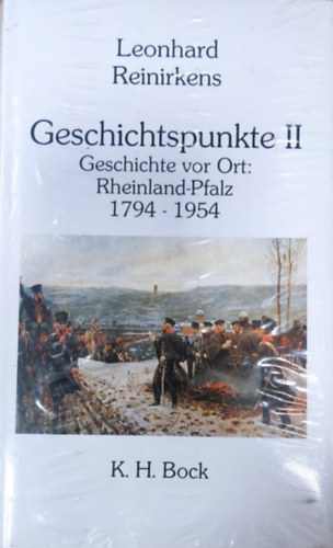 Leonhard Reinirkens - Geschichtspunkte II - Geschichte vor Ort: Rheinland-Pfal 1794-1954