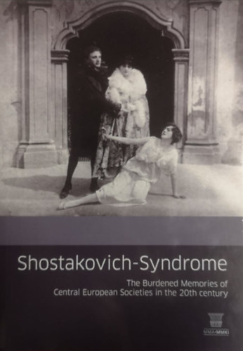 ismeretlen - Shostakovich-Syndrome - The Burdened Memories of Central European Societies in the 20th Century