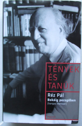 R�z P�l - Bok�ig pezsg�ben (T�nyek �s tan�k)