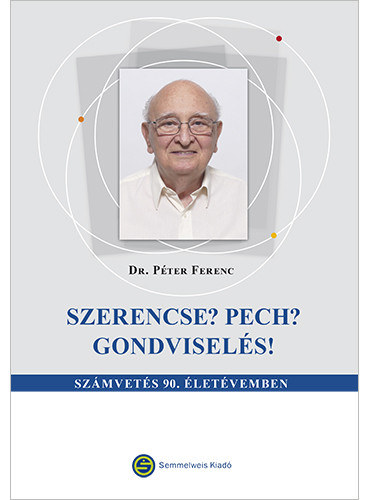 Dr. Pter Ferenc - Szerencse? Pech? Gondvisels?