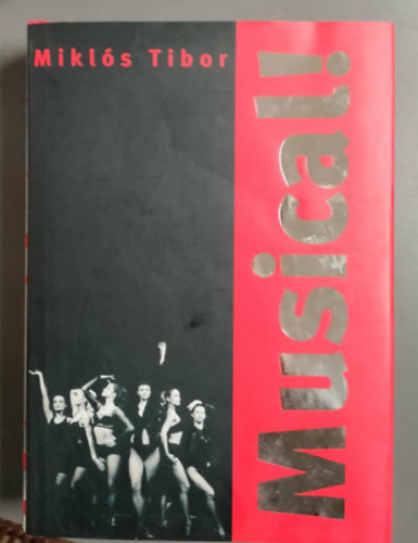 Mikl�s Tibor - Musical! - Egy m�faj �s egy szerelem t�rt�nete