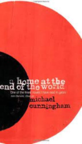 Michael Cunningham - A Home at the End of the World