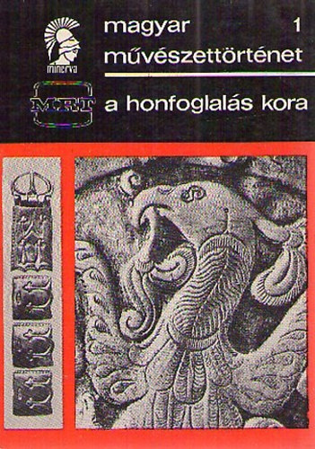 Dienes István - Magyar művészettörténet 1 - a honfoglalás kora