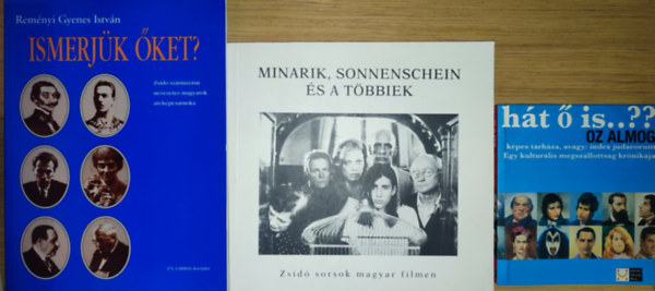 Oz Almog - 3db judaizmussal kapcsolatos mű - Oz Almog-Hát ő is...?, Minarik, Sonnenschein és a többiek, Reményi Gyenes István-Ismerjük őket