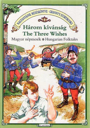 Corvina Kiad - Hrom kvnsg-The Three Wishes