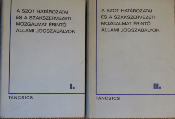 A SZOT hatrozatai s a szakszervezeti mozgalmat rint llami jogszablyok