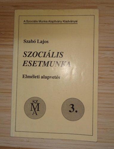 Szab� Lajos - Szoci�lis esetmunka - Elmm�leti alapvet�s 3.