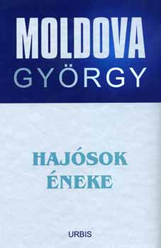 Moldova Gy�rgy - Haj�sok �neke