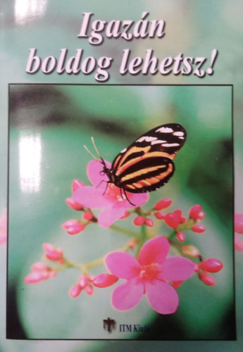 Gerzsenyi Lszl ford. - Igazn boldog lehetsz!