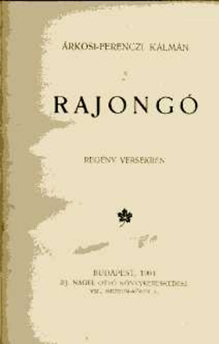 Árkosi-Ferenczi Kálmán - Rajongó (regény versekben)
