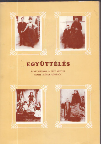Egyttls - Tanulmnyok a Pest megyei nemzetisgek krbl