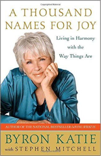 Byron Katie - A Thousand Names for Joy