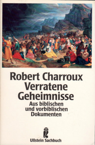 Robert Charroux - Verratene Geheimnisse