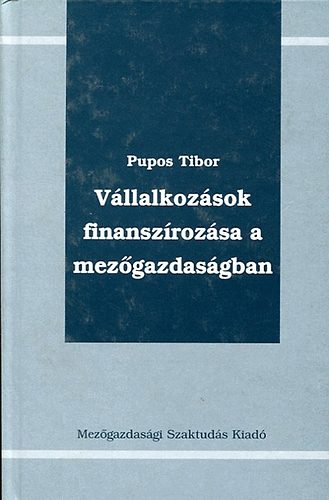 Dr. Pupos Tibor - Vllalkozsok finanszrozsa a mezgazdasgban