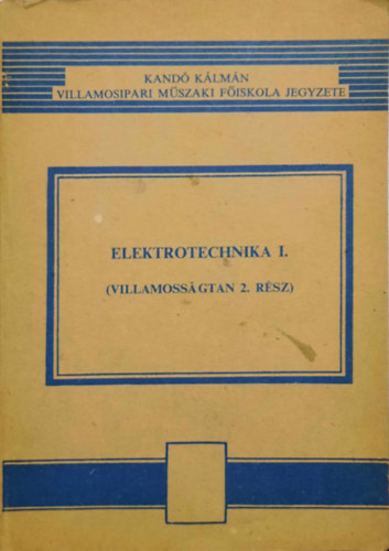 dr. Selmeczi Klmn - Elektrotechnika I. (Villamossgtan 2. rsz)
