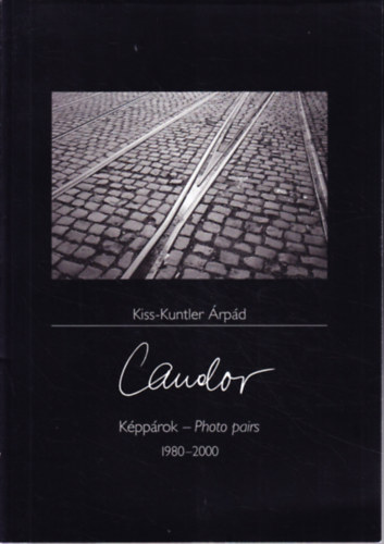 Kiss-Kuntler Árpád - Caudor - Képpárok - Photo pairs (1980-2000)