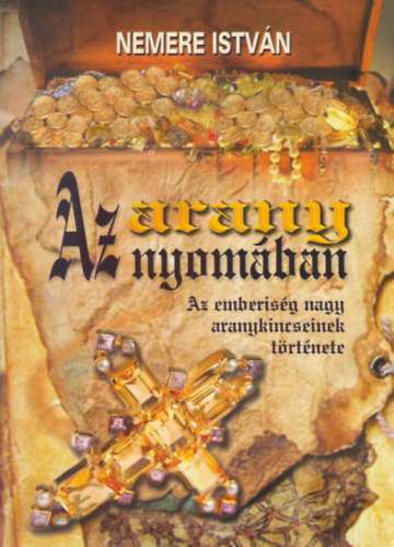 Nemere Istv�n - Az arany nyom�ban