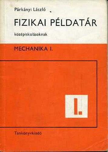 P�rk�nyi L�szl� - Fizikai p�ldat�r - Mechanika I.