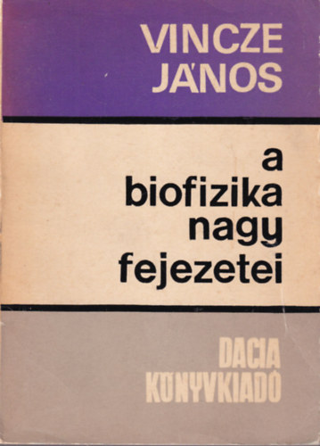 Vincze Jnos - A biofizika nagy fejezetei