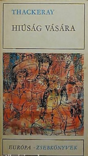 Thackeray - Hiúság vására I-II.