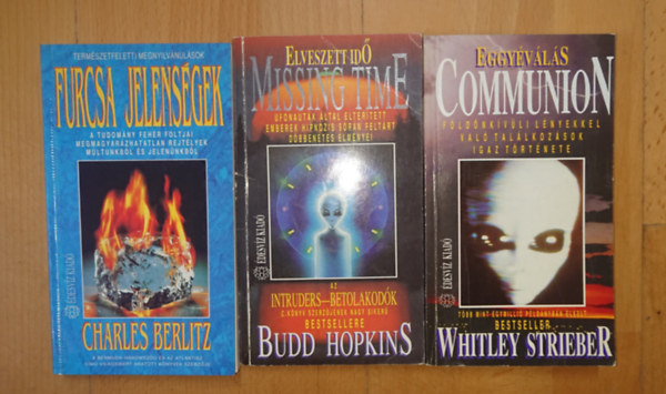 Budd Hopkins, Whitley Strieber Charles Berlitz - 3 k�nyv az UFO-kr�l: Furcsa jelens�gek, Elveszett id� - Missing Time, Eggy�v�l�s - Communion