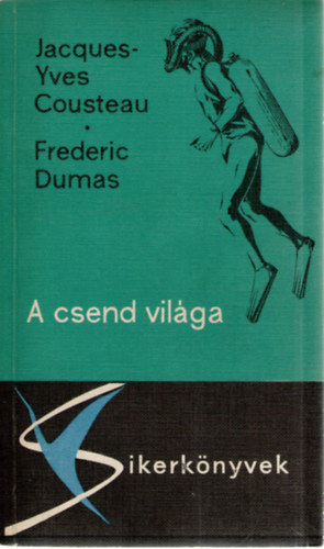 J.Y.-Dumas, F. Cousteau - A csend vilga
