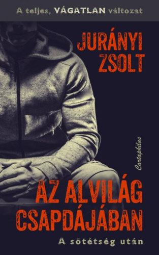 Jurnyi Zsolt - Az alvilg csapdjban - A sttsg utn