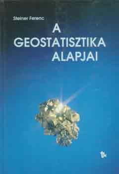 Steiner Ferenc - A geostatisztika alapjai