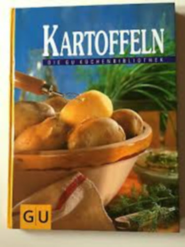 Marianne Kaltenbach, Martina Kittler, Gudrun Ruschitzka Cornelia Adam - Kartoffeln Die GU Küchenbibliothek