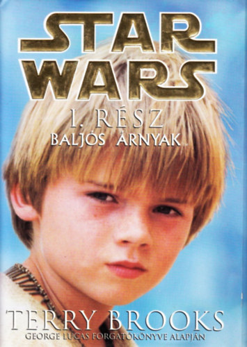 Terry Brooks - Star Wars I.rész, Baljós Árnyak - keménytáblás
