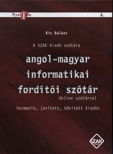 Kis Bal�zs - Angol-magyar informatikai ford�t�i sz�t�r - Online sz�t�rral