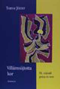 Tornai J�zsef - Vill�ms�jtotta kor - XX. sz�zadi pr�za �s vers