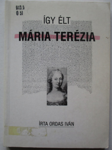 Ordas Istv�n - �gy �lt M�ria Ter�zia