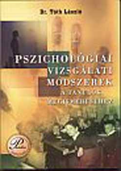 Dr. T�th L�szl� - Pszichol�giai vizsg�lati m�dszerek a tanul�k megismer�s�hez