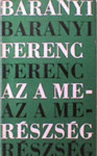 Baranyi Ferenc - Az a mer�szs�g