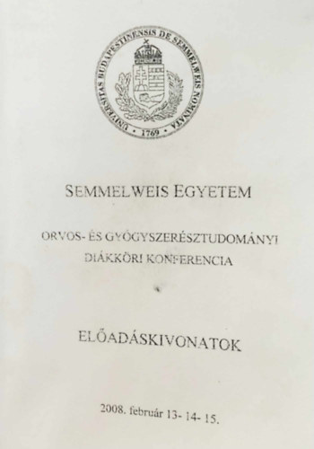 Semmelweis Egyetem Orvos- s Gygyszersztudomnyi Dikkri Konferencia - eladskivonatok 2008.