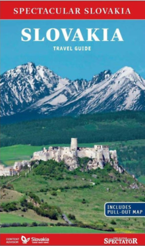 Slovakia Travel Guide - Spectacular Slovakia (Szlovkia tiknyv - angol nyelv)